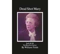 Dead Shot Mary: Jack & Jill : The Revolver Solver