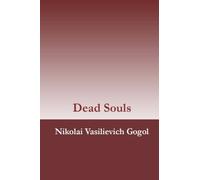 Dead Souls by Nikolai Vasilievich Gogol