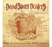 Dead South Dealers - Walk Through The Line