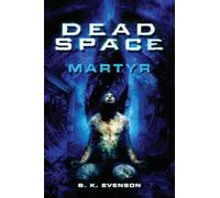 DEAD SPACE MARTYR PROSE NOVEL: 1