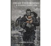 Dead Tide Rising: A Zombie Thriller