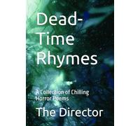 Dead-Time Rhymes: A Collection of Chilling Horror Poems