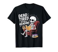 Dead Tired sta ancora leggendo il divertente umorismo di Skeleton Book Lover Maglietta