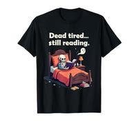 Dead Tired Still Reading Skeleton Humor Maglietta