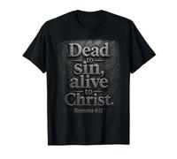 Dead to sin, Alive to Christ - Romans 6:11 Christian Faith Maglietta