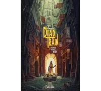 Dead Train T1: Tome 1 : La prophétie de la Vierge Noire