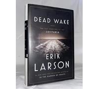 Dead Wake The Last Crossing of the Lusitania