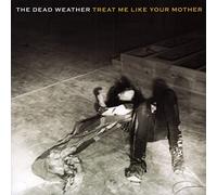 Dead Weather - Treat Me Like Your Mother