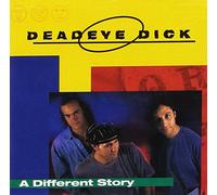 Deadeye Dick - A Different Story