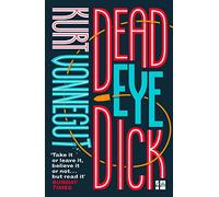 Deadeye Dick: A Masterful Satire of Modern Morality and Dark Humor