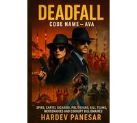 DEADFALL: Codename Ava: Spies, Cartel Sicarios, Politicians, Kill Teams Mercenaries And Corrupt Billionaires