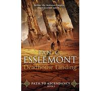 Deadhouse Landing: the enthralling second chapter in Ian C. Esslemont's awesome epic fantasy sequence: 2