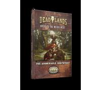 Deadlands: Guide to the Weird West The Abominable Northwes (Copertina rigida)