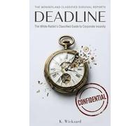 DEADLINE: The White Rabbit’s Guide to Corporate Insanity: Twisted Darker Tales for Modern Burnt-out Souls