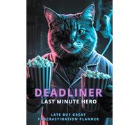 DEADLINER - Last Minute Hero Planner for Men: Funny Undated Productivity Journal with almost 100 Excuses to Beat Procrastination & Take Action: Action ... System for DEADLINERS, colored, 252 pages