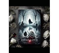 DEADLOVE: A Tale of Love Beyond the Grave