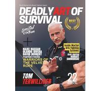 Deadly Art of Survival Magazine 22nd Edition Featuring Tom Terwilliger: The #1 Martial Arts Magazine Worldwide MMA, Traditional Karate, Kung Fu, Goju-Ryu, and More
