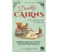 Deadly Cairns: A Scottish Road-Trip Cosy Mystery: 1