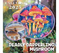 Deadly Dapperling Mushroom Calendar 2025: A Year of Enigmatic Fungi 2025 Featuring the Deadly Dapperling Mushroom Perfect for Planning and Organizing Your Year with a Large Size Ideal Gifts