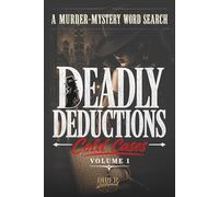 Deadly Deductions: Cold Cases Volume 1: A Murder-Mystery Word Search Puzzle