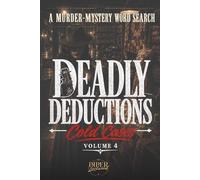 Deadly Deductions: Cold Cases Volume 4: A Murder Mystery Puzzle Word Search Book