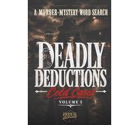 Deadly Deductions: Cold Cases Volume 5: A Murder Mystery Word Search Puzzle