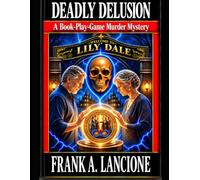 Deadly Delusion: A Sunset Years Book-Play-Game Murder Mystery