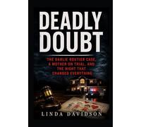 Deadly Doubt: The Darlie Routier Case, a Mother on Trial, and the Night That Changed Everything