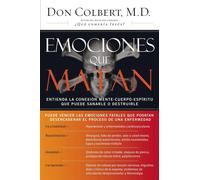 Deadly Emotions: Understand the Mind-Body-Spirit Connection That Can Heal ...