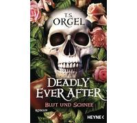 Deadly Ever After - Blut und Schnee: Roman