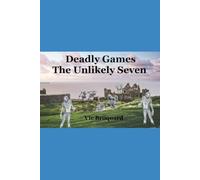 Deadly Games - The Unlikely Seven