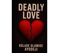 Deadly Love: A Dangerous Romantic Path