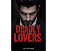 Deadly Lovers: 100 True Stories of Romance Turned Fatal