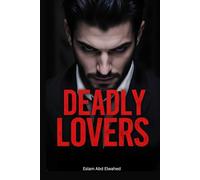 Deadly Lovers: 100 True Stories of Romance Turned Fatal