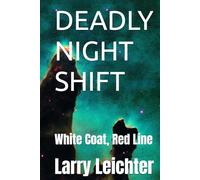 DEADLY NIGHT SHIFT: White Coat, Red Line