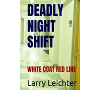 DEADLY NIGHT SHIFT: WHITE COAT RED LINE