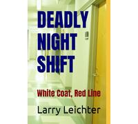 DEADLY NIGHT SHIFT: White Coat, Red Line