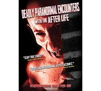 Deadly Paranormal Encounters With The After Life [Edizione: Regno Unito]