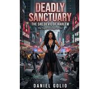 Deadly Sanctuary: The She Devil Of Harlem