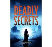 Deadly Secrets: 100 True Stories of Crimes Hidden for Years