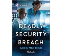 Deadly Security Breach: A Cybercrime Protector Suspense Romance