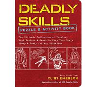 Deadly Skills Puzzle & Activity Book: The Ultimate Collection of Puzzles, Mind Benders & Games to Keep Your Brian Sharp & Ready for Any Situation