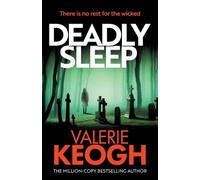 Deadly Sleep: The dark, chilling and addictive psychological thriller from million-copy sensation Valerie Keogh