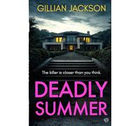 Deadly Summer: A gripping crime thriller of lies, obsession and murder