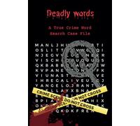 Deadly Words: A True Crime Word Search Case File: True Crime search word puzzle | 9 terms per puzzle | 55 puzzles | 6x9 |