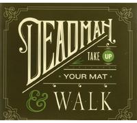 Deadman - Take Up Your Mat And Walk