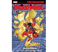 James Felder Joe Kelly Deadpool Epic Collection: Dead Reckoning (Tascabile)