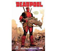 Deadpool - Neustart: Bd. 1: Alles auf Anfang