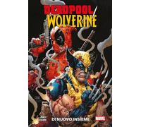 Deadpool & Wolverine. Di nuovo insieme (Vol. 1)