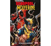 Deadpool / Wolverine Vol. 1 - Di Nuovo Insieme - Marvel Collection - Panini Ita